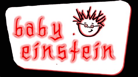 Entertainment Logo Horror Edit #1 - Baby Einstein by Chace1204 on ...