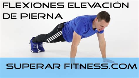 Como hacer Flexiones con Elevacion de Piernas - Superar Fitness www ...