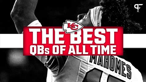 Best Kansas City Chiefs Quarterbacks of All Time: From Patrick Mahomes ...