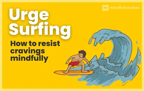 Urge Surfing: How To Resist Urges Mindfully