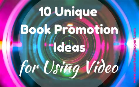 10 Unique Book Promotion Ideas for Using Video to Draw in Readers