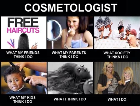 Cosmetologist | Beauty memes, Hairstylist humor, Stylist humor