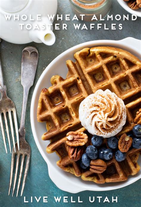 Whole Wheat Almond Toaster Waffles – Live Well Utah