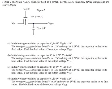 Figure 2 ﻿shows an NMOS transistor used as a switch. | Chegg.com