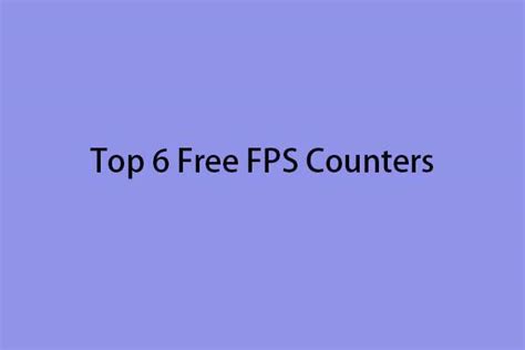 Top 6 Free FPS Counters for Windows 11/10 | How to Get & Use Them