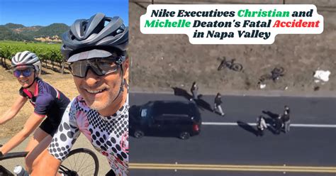 Unfortunate Tragedy: Nike Executives Christian and Michelle Deaton's Fatal Accident in Napa ...