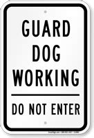Guard Dog Working Do Not Enter Sign, SKU: S-6981