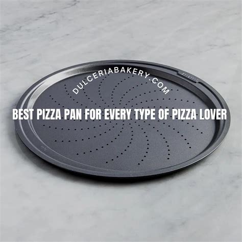 Best Pizza Pan for Every Type of Pizza Lover