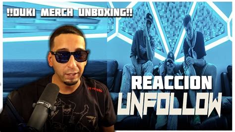 DUKI x J QUILES x BIZARRAP - UNFOLLOW (REACCION) | DUKI MERCH UNBOXING - YouTube