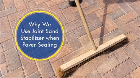 Using Joint Sand Stabilizer When Paver Sealing in Florida