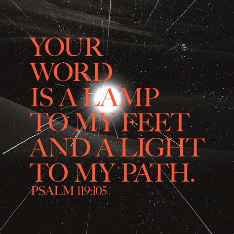 Psalms 119:105 Thy word is a lamp unto my feet, and a light unto my path. | King James Version ...