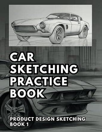 Car Sketching Practice Book to Master Car Designs and Sketching ...