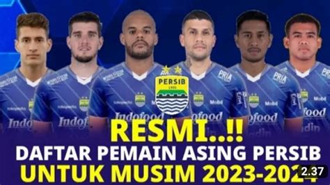 CEK FAKTA: Resmi! Berikut Daftar Pemain Asing Persib Bandung untuk Liga ...