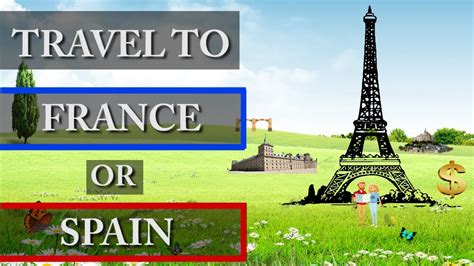 Travel to France or Spain? | And WHY? - YouTube