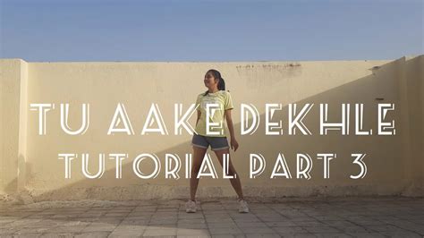 Tu Aake Dekhle || Dance Tutorial Part 3/3 - YouTube