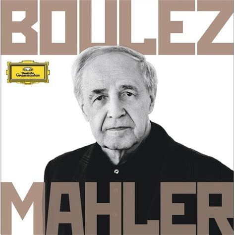 Pierre Boulez - Boulez - Mahler (2013) :: maniadb.com