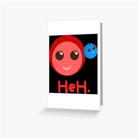 "Cute Science Helium Hydride Molecule Cartoon Says HeH " Greeting Card ...