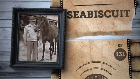 131: Seabiscuit | Based on a True Story Podcast