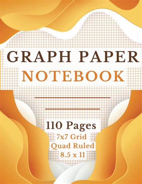 Graph Paper Notebook: 7x7 Grid Quad Ruled, 7 Squares per Inch. 8.5 X 11. Composition Book for ...