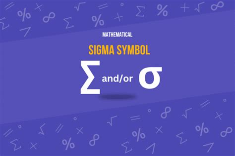 Sigma Symbol (∑ & σ): Unlock its Meaning, Uses and Examples