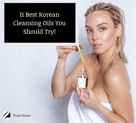 11 Best Korean Cleansing Oils to Try (Skincare Review) – ThoseGraces.com