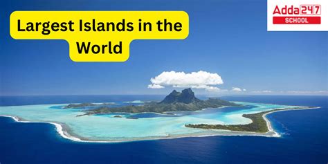 Largest Island in the World- Biggest Island in the World