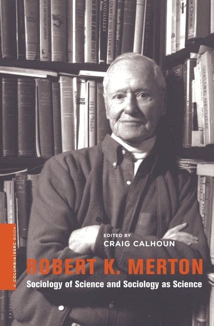 Columbia / Ssrc Book: Robert K. Merton: Sociology of Science and ...