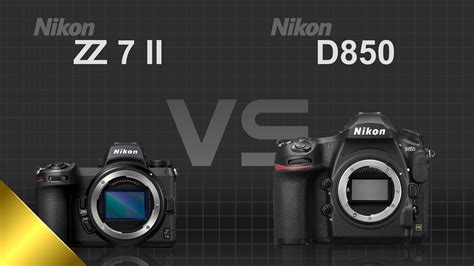 Nikon Z7 II vs Nikon D850 - YouTube