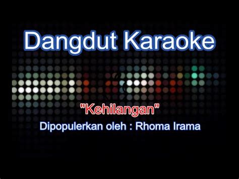 Kehilangan (Rhoma Irama) | Dangdut Karaoke Tanpa Vokal - YouTube