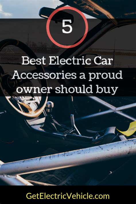 Best 5 Electric car accessories you must own – Get Electric Vehicle