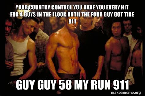 Your country control you have you every hit for 4 guys in the floor ...