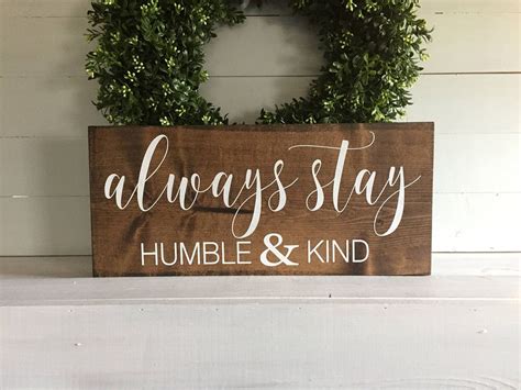 Always Stay Humble and Kind Always Stay Humble and Kind Sign Wood Sign ...