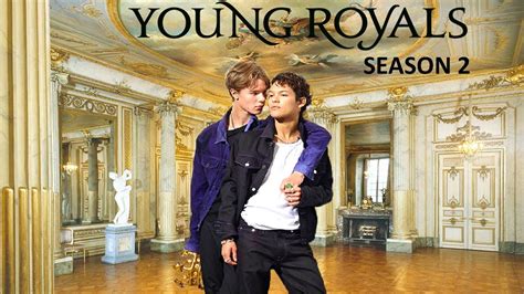 Netflix Shared Young Royals' Season 2 Update And Fans Are Super Excited ...