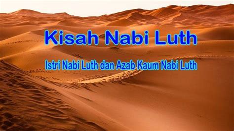 Kisah Nabi Luth Lengkap : Nama Istri Nabi Luth dan Azab Kaum Nabi Luth ...