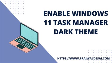 Enable Windows 11 Task Manager Dark Theme » Prajwal Desai