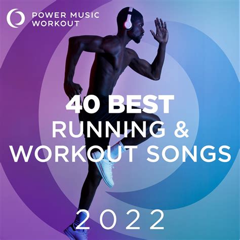 ‎40 Best Running & Workout Songs 2022 (Non-Stop Workout Music 128-178 ...