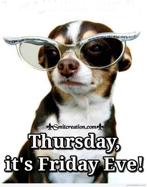 Thursday, It’s Friday Eve! - SmitCreation.com