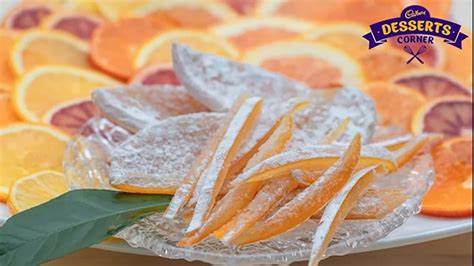 A Beginner's Guide To Candied Fruit (And Peel) In Desserts - Part 2