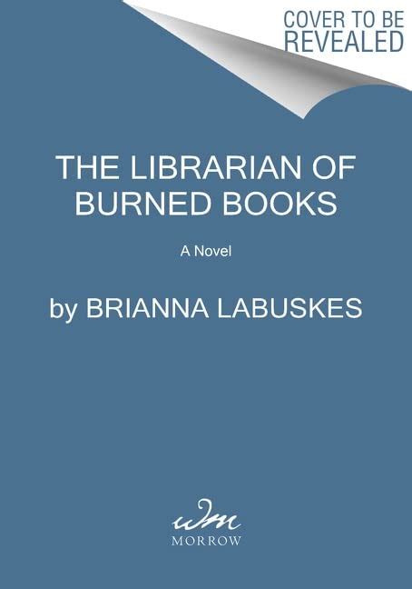 Amazon.com: The Librarian of Burned Books: A Novel: 9780063259256: Labuskes, Brianna: Books