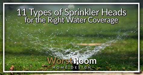 11 Types of Sprinkler Heads for the Right Water Coverage - Worst Room