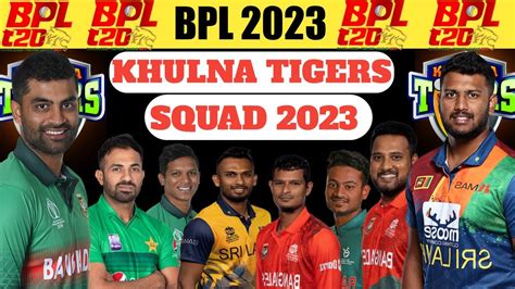 Khulna Tigers Full Squad 2023 | BPL 2023 | Khulna Tigers Final Squad ...