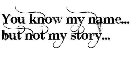 You know my name not my story - tikloslim