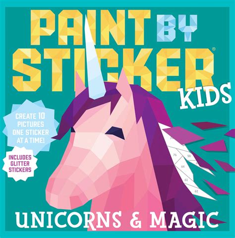 Paint by Sticker Kids: Unicorns & Magic: Create 10 Pictures One Sticker ...