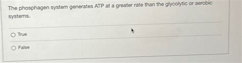 Solved The phosphagen system generates ATP at a greater rate | Chegg.com