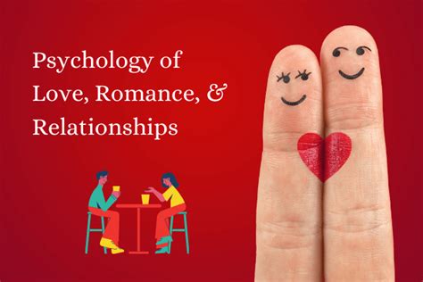 The psychology of Love, Relationships, Attraction & Romance - Cognition ...