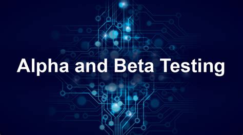 Alpha and Beta Testing | Key Concepts | Understanding and Advantages