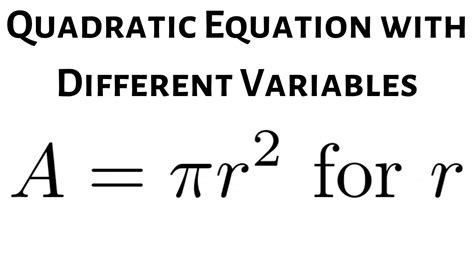 Solve the Quadratic Equation A = pi*r^2 for r - YouTube