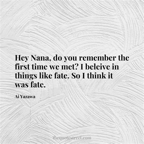 Hey Nana, do you remember the first time we met? I beleive in things ...