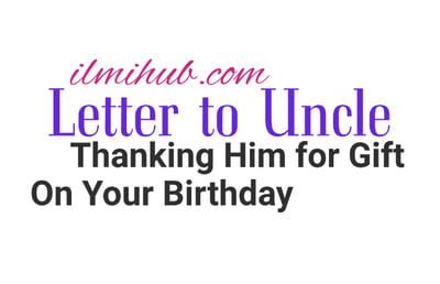 Letter to Your Uncle Thanking him for Gift on Birthday - Ilmi Hub