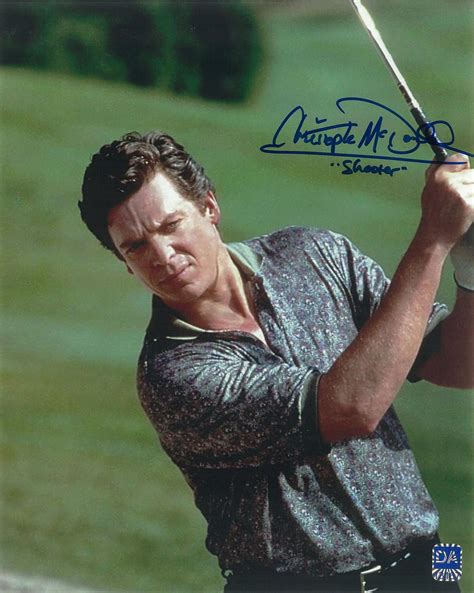 Christopher McDonald Autographed Swing 8x10 Shooter McGavin Photo | DA ...